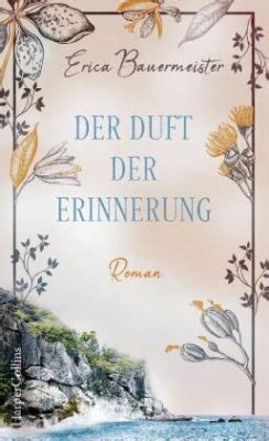  Der Duft der Erinnerung - Ein Roman über vergessene Traumata und die heilende Kraft von Menschlichkeit